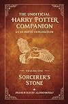 The Unofficial Harry Potter Companion Volume 1: Sorcerer's Stone: An in-depth exploration (Sorcerer's Stone, 1)