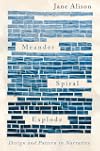 Meander, Spiral, Explode: Design and Pattern in Narrative