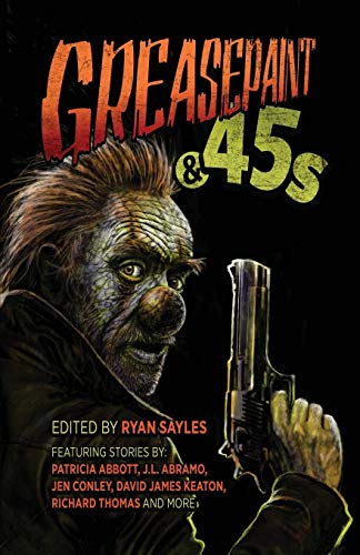 Greasepaint & .45s book cover