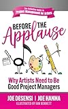 Before the Applause: Why Artists Need to Be Good Project Managers