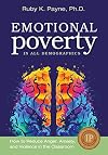 Emotional Poverty In All Demographics: How to Reduce Anger, Anxiety, and Violence in the Classroom