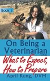 On Being A Veterinarian What To Expect How To Prepare