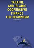 Takaful And Islamic Cooperative Finance For Beginners