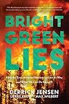 Bright Green Lies: How the Environmental Movement Lost Its Way and What We Can Do About It (Politics of the Living)