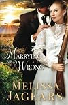 Marrying Mr. Wrong (Frontier Vows Book 4) - 2022