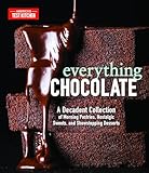 Everything Chocolate A Decadent Collection Of Morning Pastries Nostalgic Sweets And Showstopping Desserts