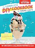 The Complete Diy Cookbook For Young Chefs 100 Simple Recipes For Making Absolutely Everything From Scratch Young Chefs Series