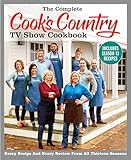 The Complete Cooks Country Tv Show Cookbook Includes Season 13 Recipes Every Recipe And Every Review From All Thirteen Seasons Complete Ccy Tv Show Cookbook