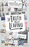 The Truth About Leaving