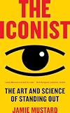 The Iconist: The Art and Science of Standing Out