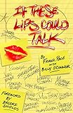 If These Lips Could Talk