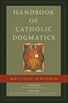Handbook of Catholic Dogmatics 1.1