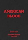 Danny Lyon: American Blood: Selected Writings 1961-2020