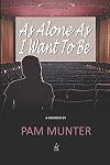 As Alone As I Want To Be