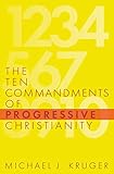 The Ten Commandments Of Progressive Christianity Cruciform Quick