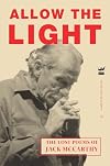 Allow The Light: The Lost Poems of Jack McCarthy