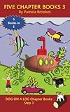 Five Chapter Books 3 Systematic Decodable Books For Phonics Readers And Folks With A Dyslexic Learning Style Dog On A Log Book Collections