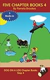 Five Chapter Books 4 Systematic Decodable Books For Phonics Readers And Folks With A Dyslexic Learning Style Dog On A Log Book Collections