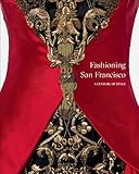 Fashioning San Francisco: A Century of Style