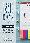 180 Days of Self-Care for Busy Educators (A 36-Week Plan of Low-Cost Self-Care for Teachers and Educators)