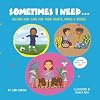 SOMETIMES I NEED...: Helping kids care for their hearts, minds & bodies
