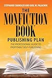 The Nonfiction Book Publishing Plan The Professional Guide To Profitable Selfpublishing
