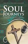 Soul Journeys: Christian Spirituality and Shamanism as Pathways for Wholeness and Understanding