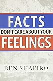 Facts Dont Care About Your Feelings