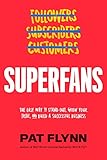 Superfans The Easy Way To Stand Out Grow Your Tribe And Build A Successful Business