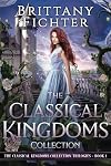 The Classical Kingdoms Collection Trilogies Book 1
