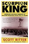 SCORPION KING: America's Suicidal Embrace of Nuclear Weapons from FDR to Trump