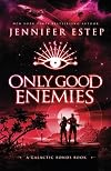 Only Good Enemies