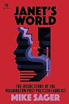 Janet’s World: The Inside Story of Washington Post Pulitzer Fabulist Janet Cooke (TSG's Women in Journalism Series)