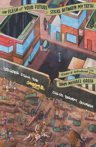 The Flesh of Your Future Sticks Between My Teeth: Stories from the Gristle Cli-fi Parody Contest cover