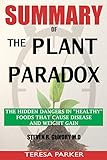 Summary Of The Plant Paradox The Hidden Dangers In Healthy Foods That Cause Disease And Weight Gain