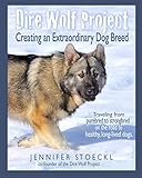 Dire Wolf Project Creating An Extraordinary Dog Breed