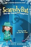Scaredy Bat And The Frozen Vampires Scaredy Bat A Vampire Detective Series
