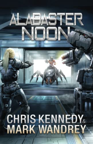 Alabaster Noon (By: Chris Kennedy,Mark Wandrey) cover