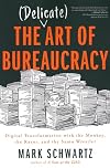 The Delicate Art of Bureaucracy: Digital Transformation with the Monkey, the Razor, and the Sumo Wrestler