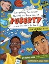 Everything You Always Wanted to Know About Puberty―and Shouldn't Be Googling: For Curious Boys