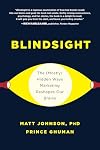 Blindsight: The (Mostly) Hidden Ways Marketing Reshapes Our Brains