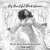 Big Beautiful Black Women: Plus Size Fashion Illustration Coloring Book