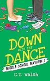 Down With The Dance Middle School Mayhem