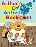 Arthurs Coloring Activity Book Part 1 Kids Ages 48 Includes Dot To Dot Challenge Arthurs Coloring Books For Kids