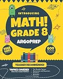 Introducing Math Grade 8 By Argoprep 600 Practice Questions Comprehensive Overview Of Each Topic Detailed Video Explanations Included 8th Grade Math Workbook