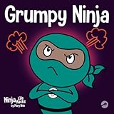 Grumpy Ninja A Childrens Book About Gratitude And Pespective Ninja Life Hacks