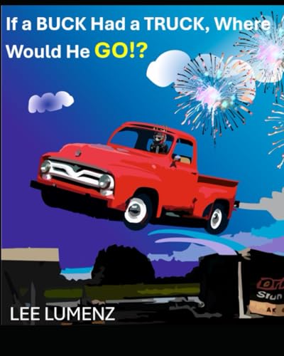 Cover of If a Buck Had a Truck, Where Would He Go?