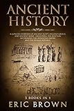 Ancient History A Concise Overview Of Ancient Egypt Ancient Greece And Ancient Rome Including The Egyptian Mythology The Byzantine Empire And The Roman Republic