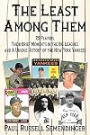The Least Among Them: 29 Players, Their Brief Moments in the Big Leagues, and a Unique History of the New York Yankees