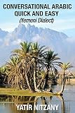 Conversational Arabic Quick And Easy Yemeni Dialect Learn Arabic Colloquial Arabic Yemeni Arabic